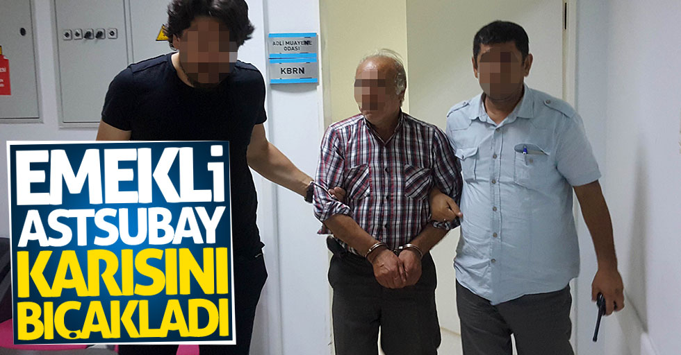 Samsun'da emekli astsubay karısını bıçakladı