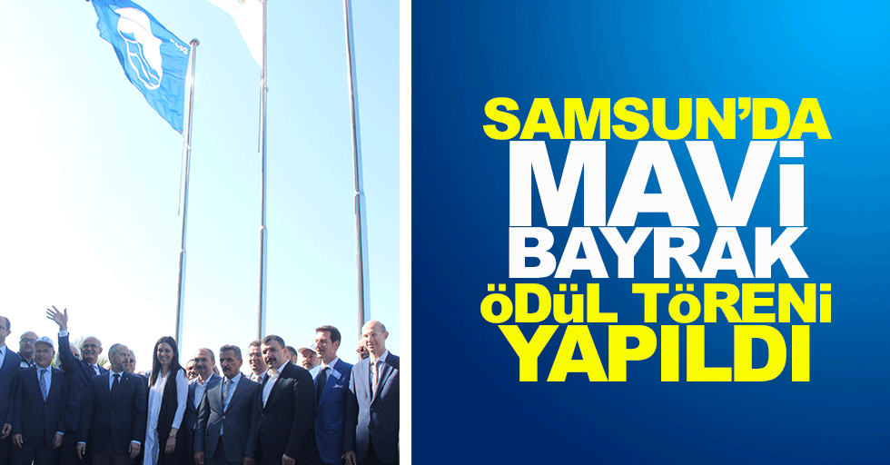 Samsun'da Mavi Bayrak ödül töreni yapıldı