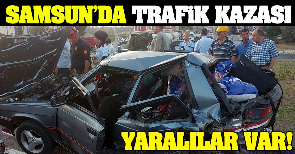 Samsun’da trafik kazası!