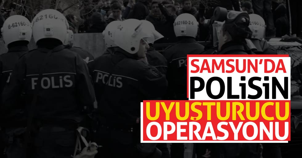 Samsun’da uyuşturucudan 4 kişi gözaltına alındı