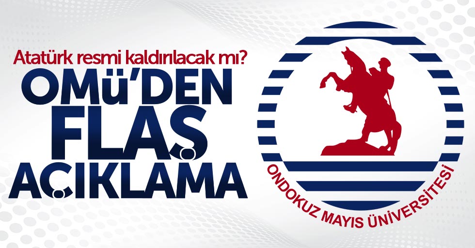 OMÜ logosundan Atatürk resmi kaldırılacak mı? Açıklama geldi