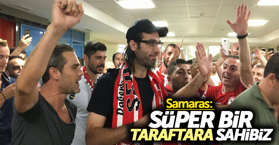 Samaras: Süper bir taraftara sahibiz
