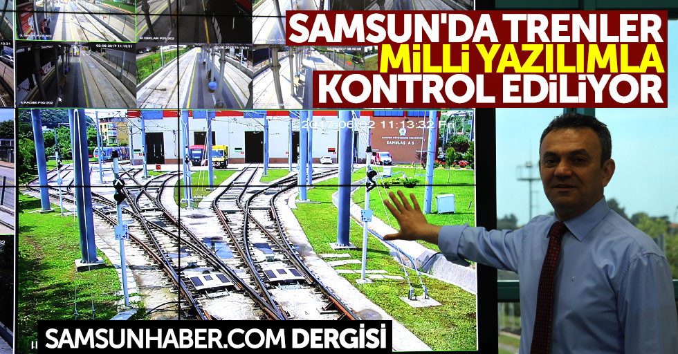 Samsun'da trenler milli yazılımla kontrol ediliyor