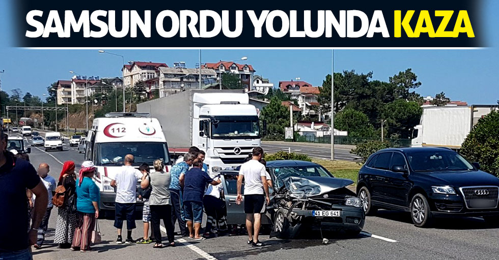 Samsun-Ordu yolunda trafik kazası
