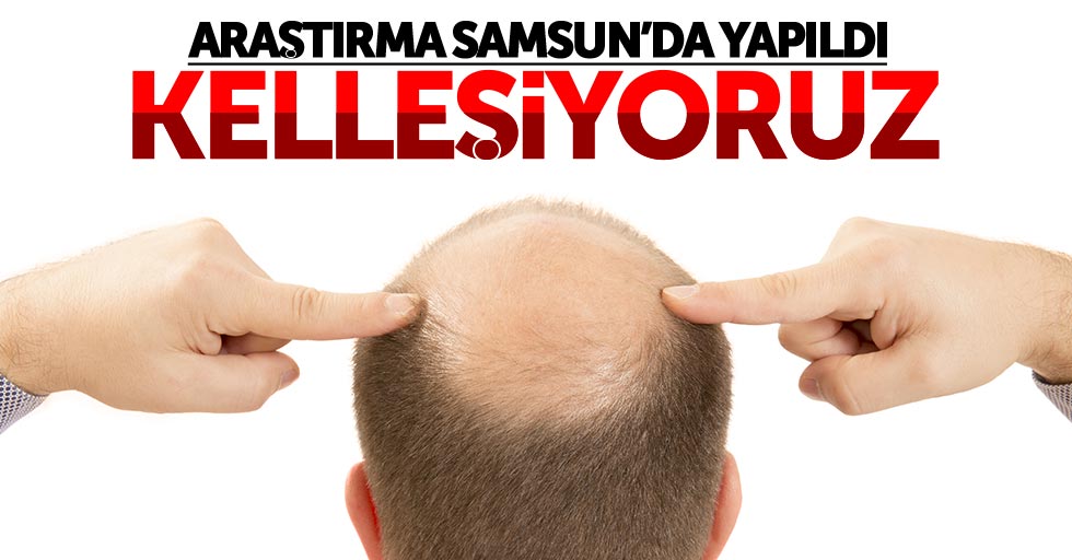Samsun’da araştırma yapıldı: Saçımız dökülüyor