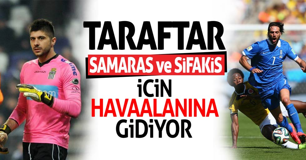 Taraftar Samaras ve Sifakis  için havaalanına gidiyor