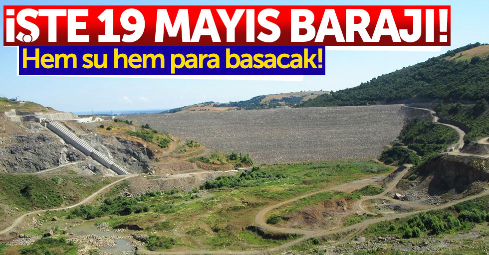 19 Mayıs Barajı ne zaman bitecek