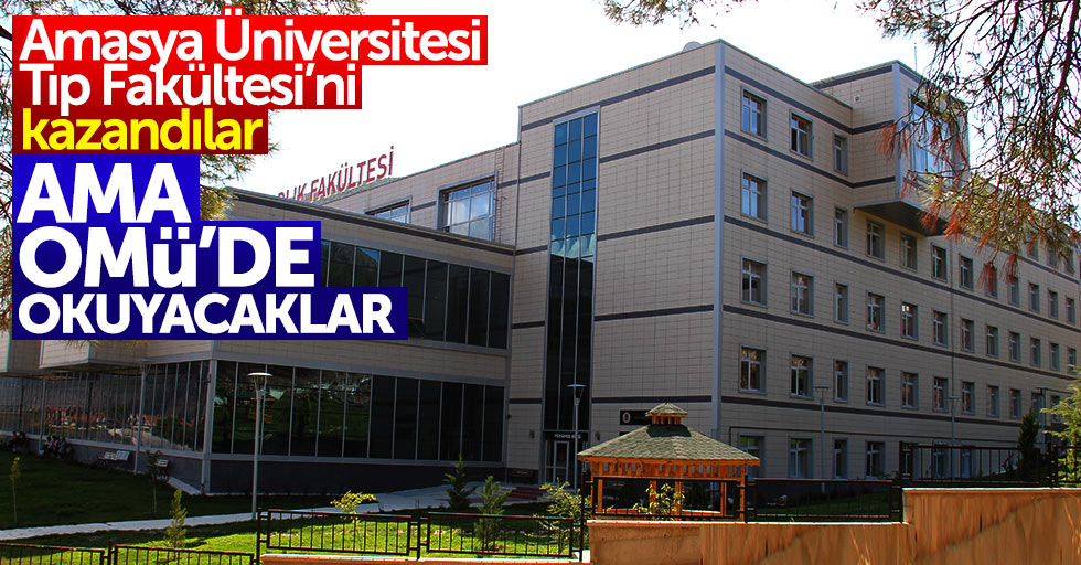 Amasya Tıp Fakültesi öğrencileri Samsun'da eğitim görecek