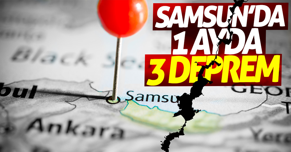 Samsun'da 1 ayda 3 deprem