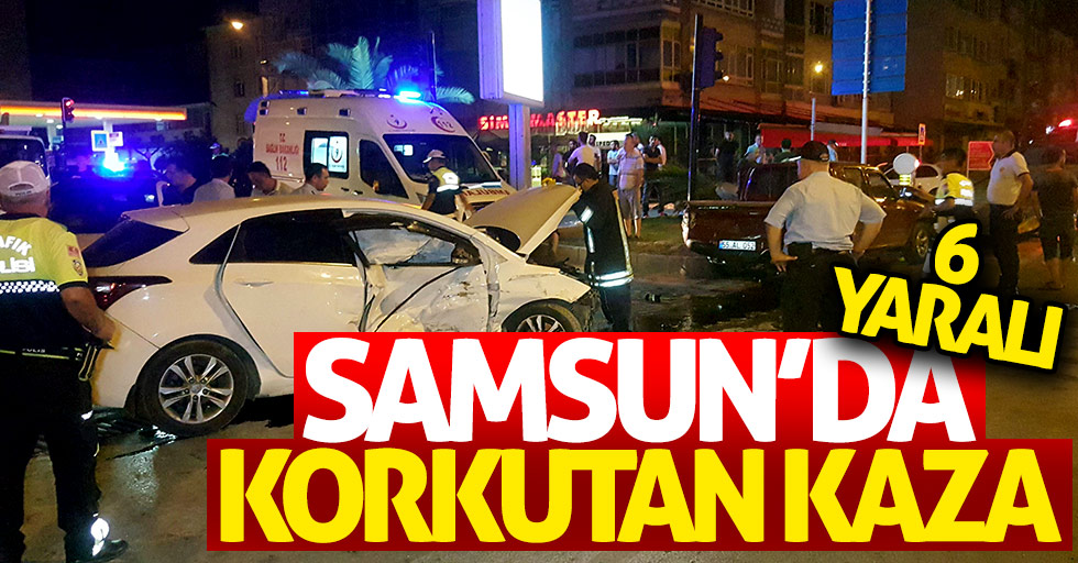 Samsun'da korkutan kaza: 6 yaralı