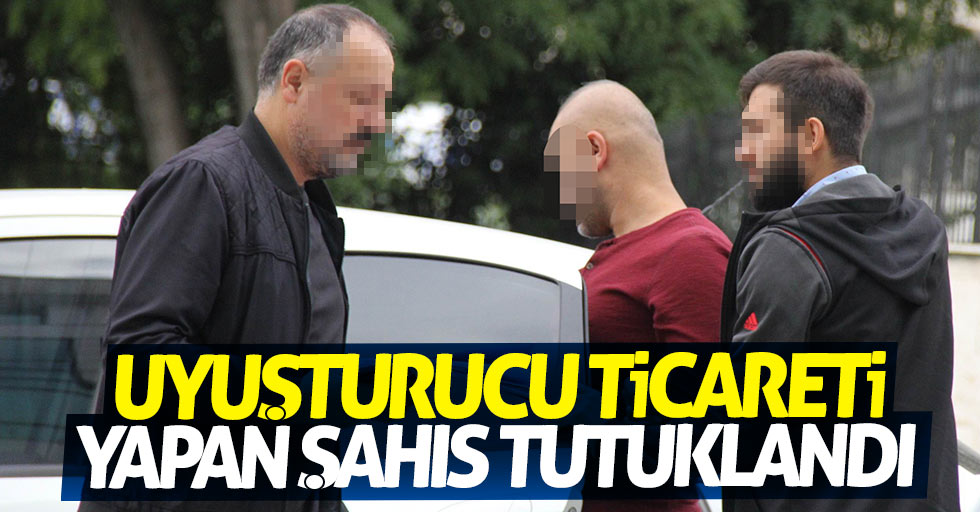 Samsun'da uyuşturucu ticareti yapan şahıs tutuklandı
