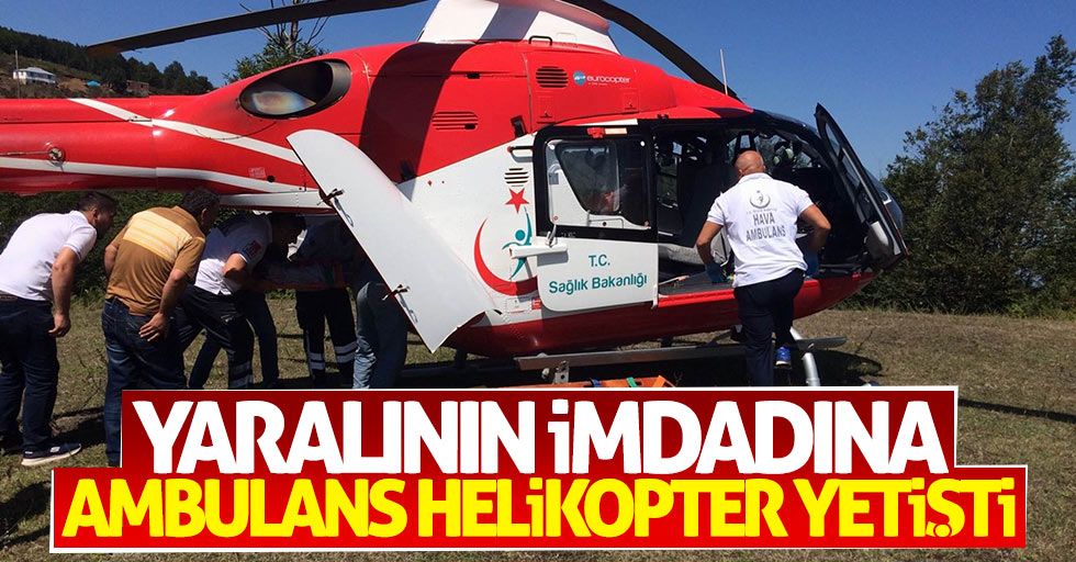 Samsun'da yaralının imdadına ambulans helikopter yetişti