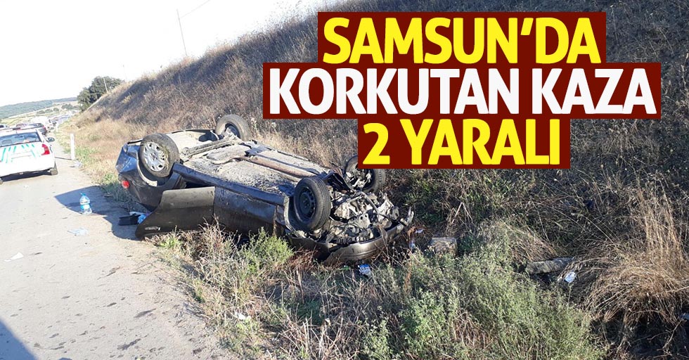 Samsun’da korkutan kaza: 2 yaralı