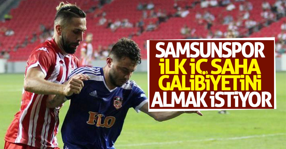 Samsunspor ilk iç saha galibiyetini almak istiyor