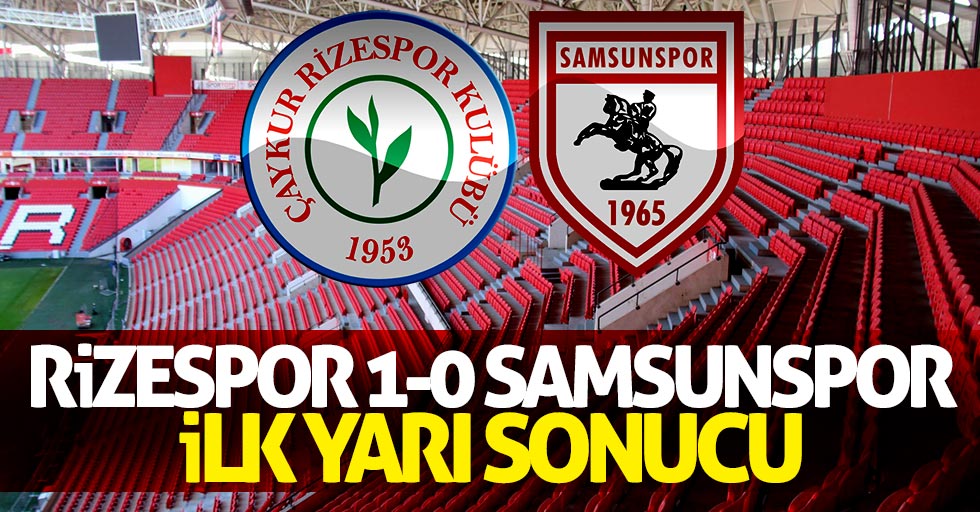 Ç.Rizespor – Samsunspor 1-0 (İlk Devre)