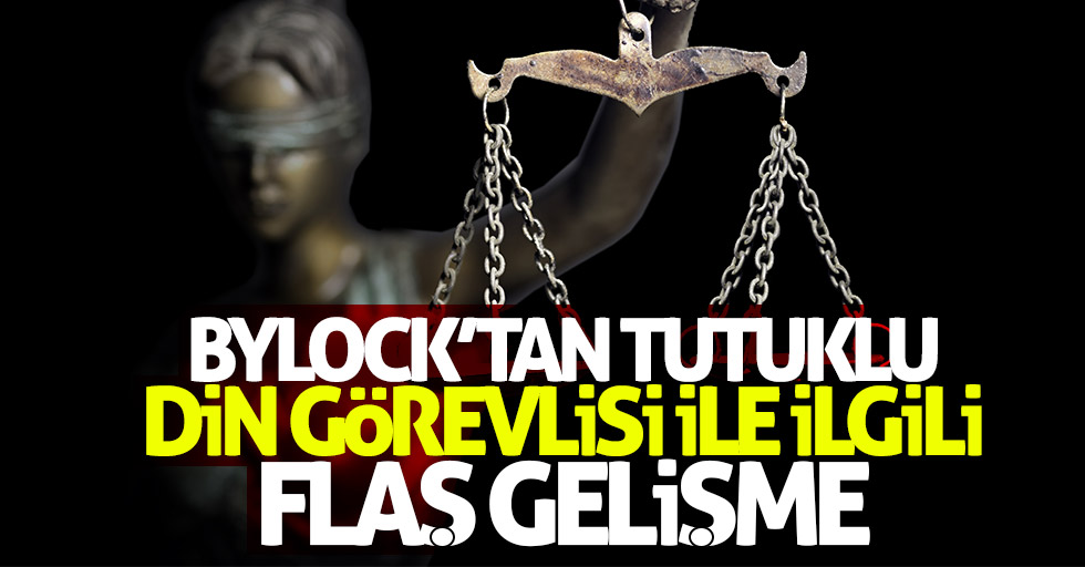 Samsun'da ByLock'tan tutuklu din görevlisi ile ilgili flaş gelişme