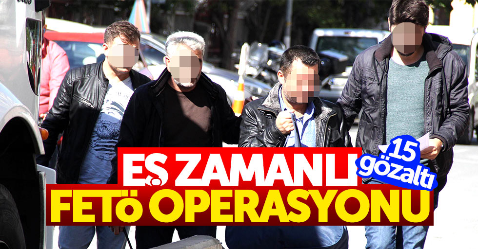 Samsun'da eş zamanlı FETÖ operasyonu: 15 gözaltı