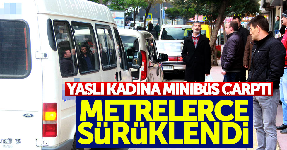 Samsun'da minibüs yaşlı kadına çarptı