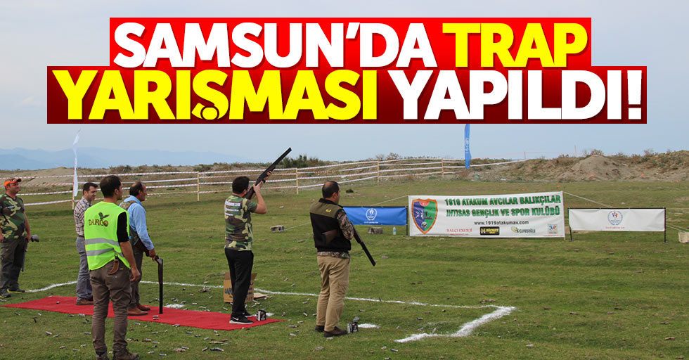 Samsun'da trap yarışması yapıldı