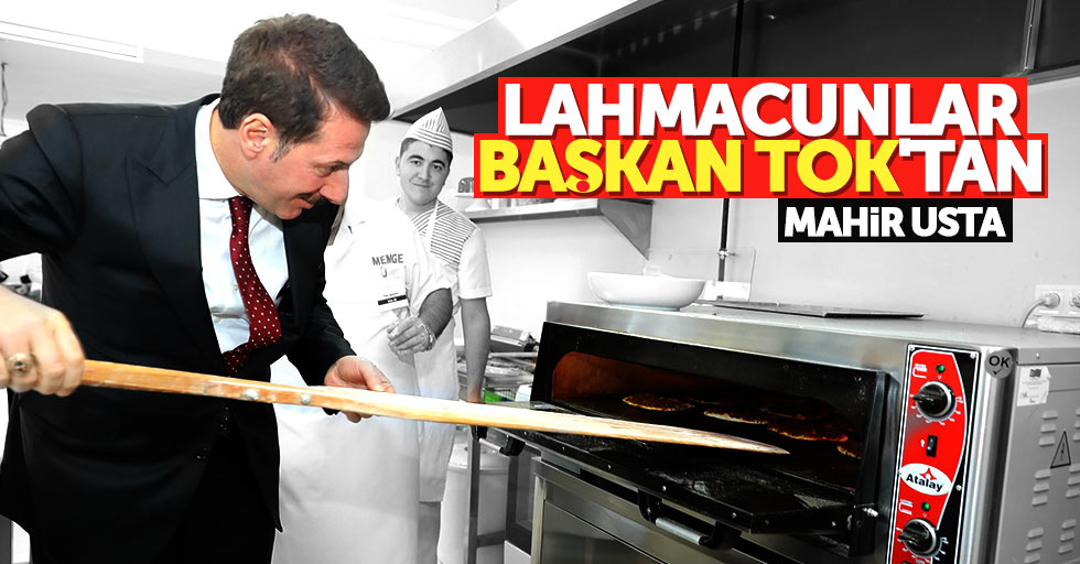 Erdoğan Tok, lahmacun pişirdi