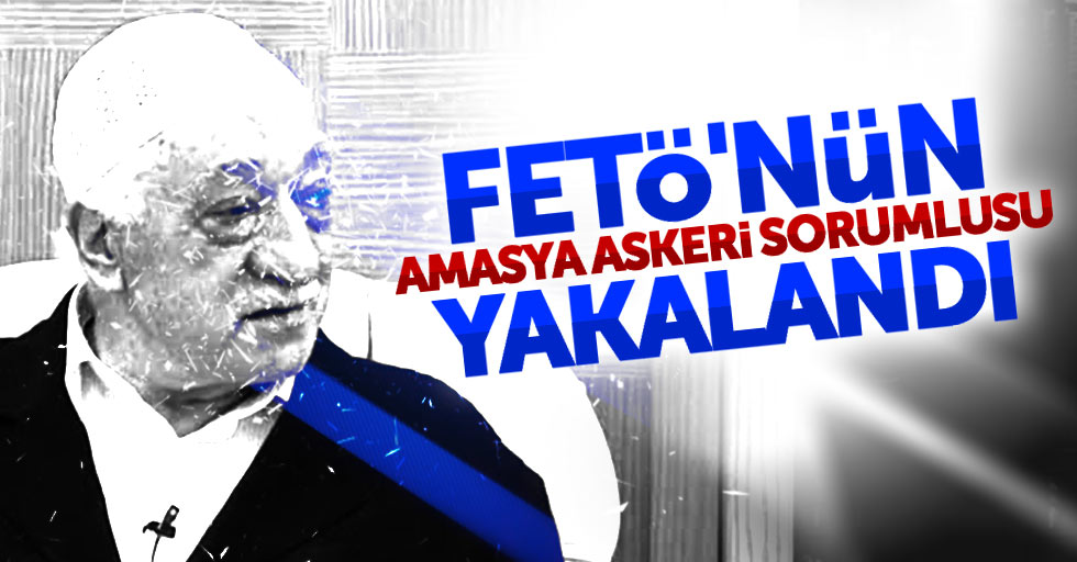 FETÖ'nün Amasya askeri sorumlusu Samsun'da yakalandı