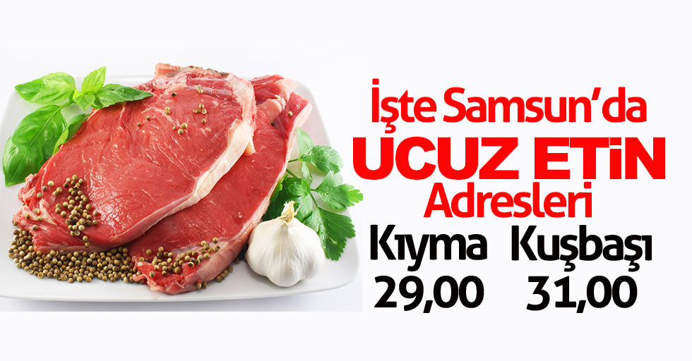 İşte Samsun'da ucuz etin adresleri