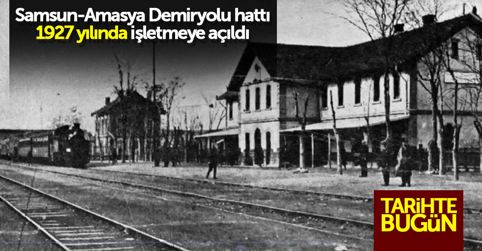 Samsun Amasya Demiryolu hattı işletmeye açıldı