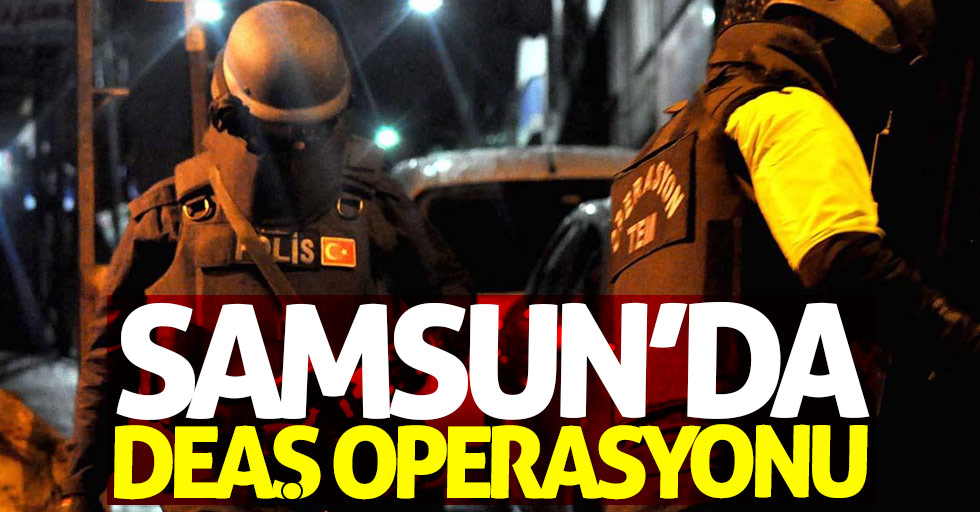 Samsun'da DEAŞ operasyonu: 2 tutuklama