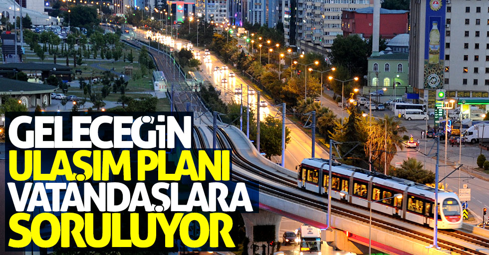 Samsun'da geleceğin ulaşım planı vatandaşlara soruluyor