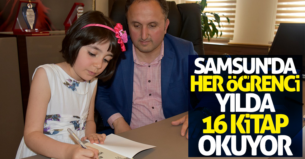 Samsun’da her öğrenci yılda 16 kitap okuyor