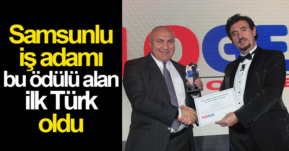 Samsunlu iş adamı bu ödülü alan ilk Türk oldu