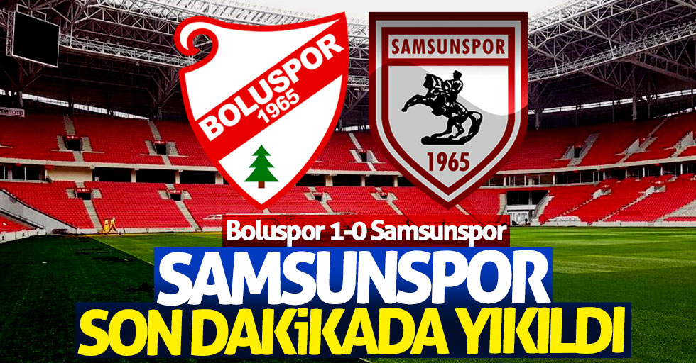 Samsunspor son dakikada yıkıldı