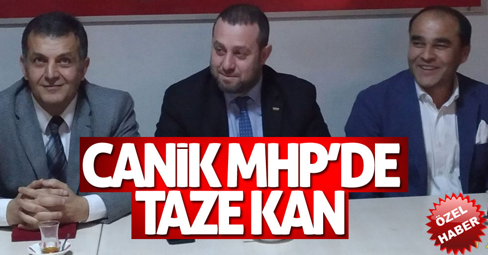 Canik MHP’de Taze Kan