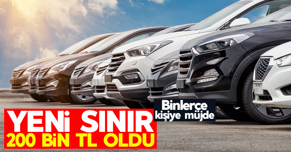 ÖTV'siz araçlarda yeni sınır 200 bin lira oldu