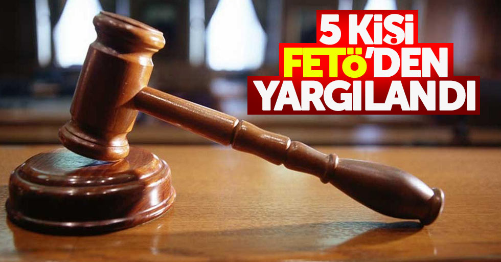 Samsun'da 5 kişi FETÖ'den yargılandı