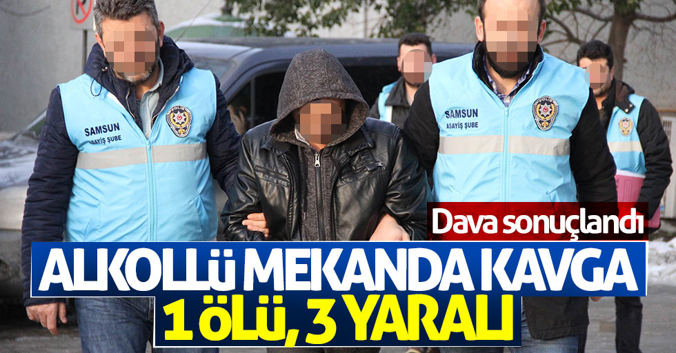 Samsun'da alkollü mekanda kavga: 1 ölü, 3 yaralı