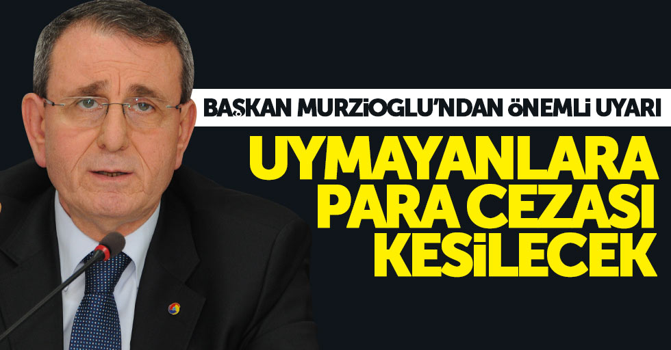 Samsun TSO Başkanı Murzioğlu'ndan önemli uyarı