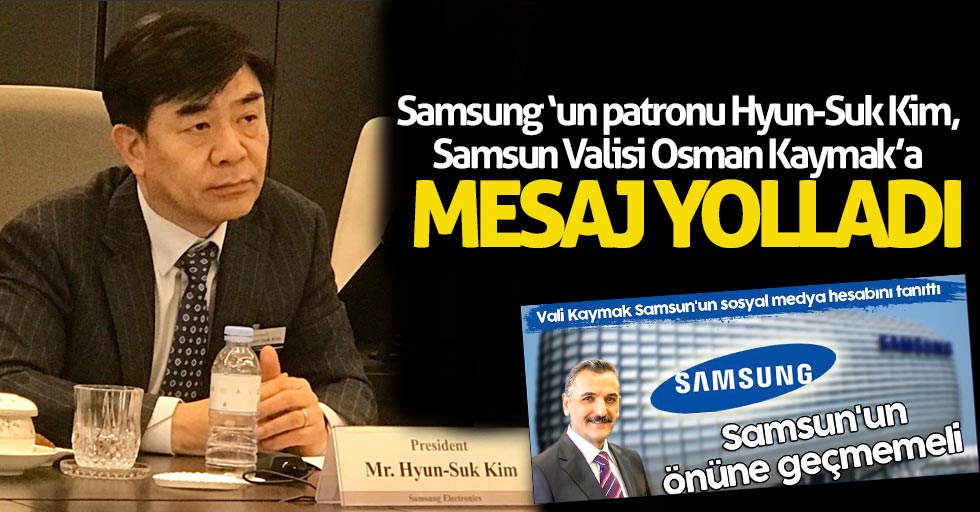 Samsung'un patronundan Vali Kaymak'a mesaj