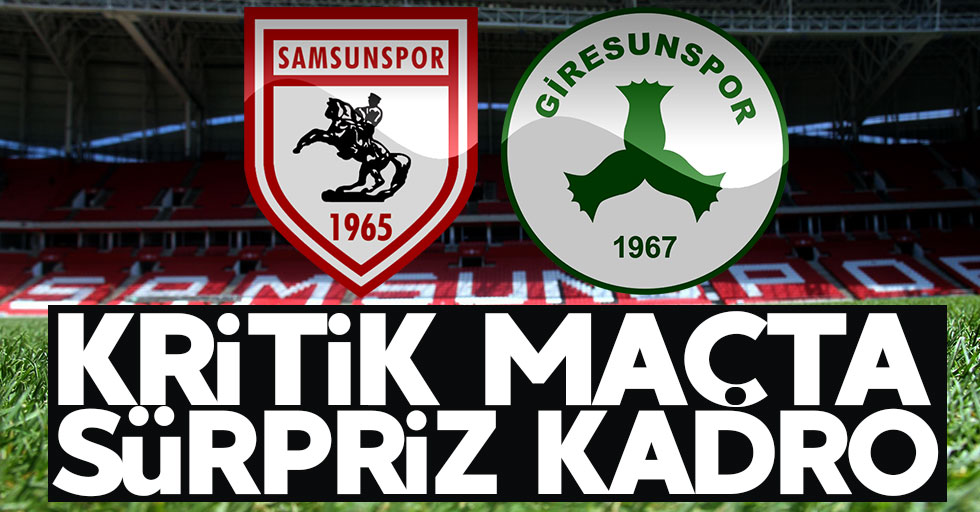 Samsunspor Giresunspor maçının 11'leri belli oldu