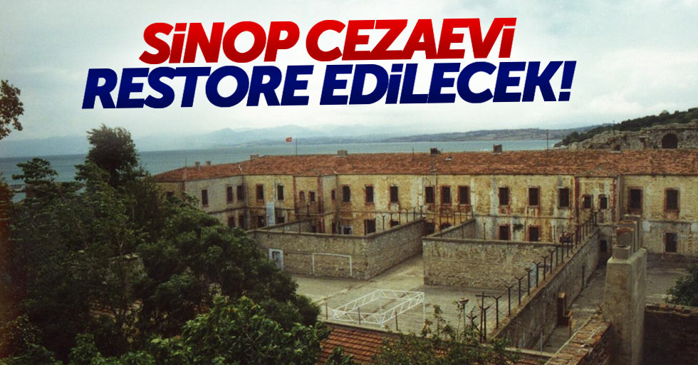 Sinop Cezaevi restore edilecek