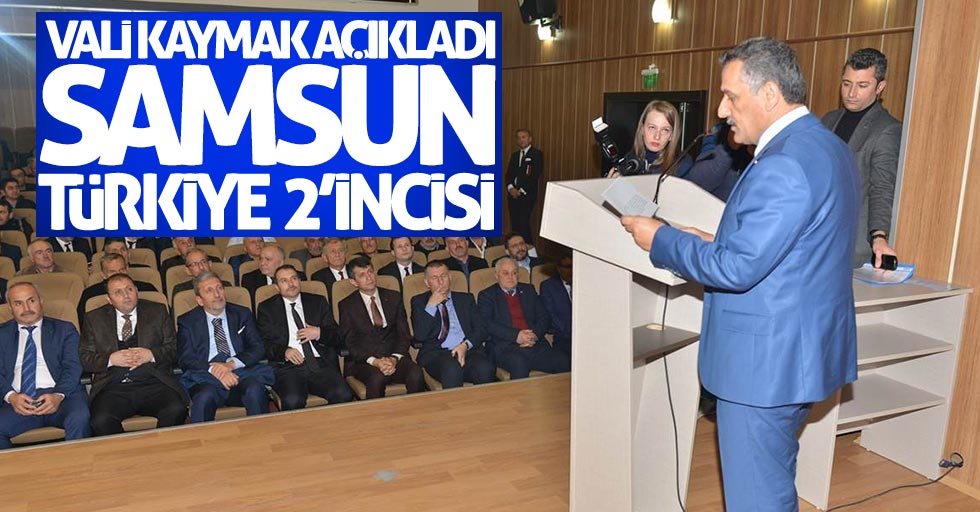 Vali Kaymak açıkladı Samsun Türkiye ikincisi