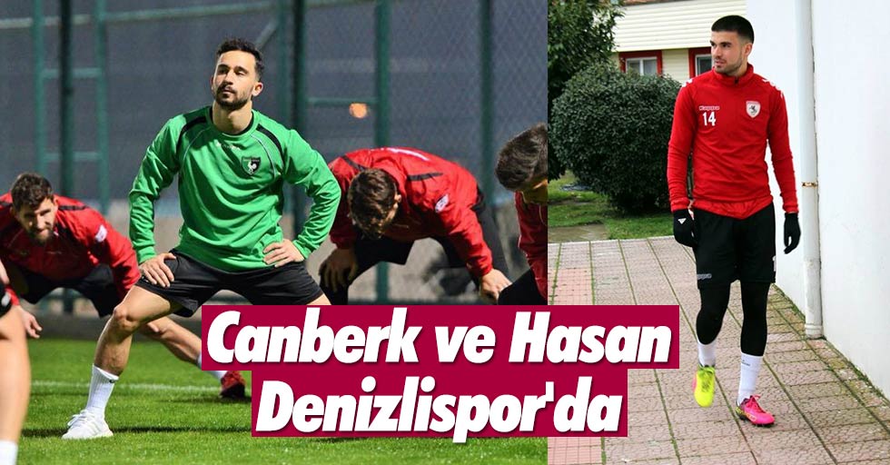 Canberk ve Hasan Denizlispor'da