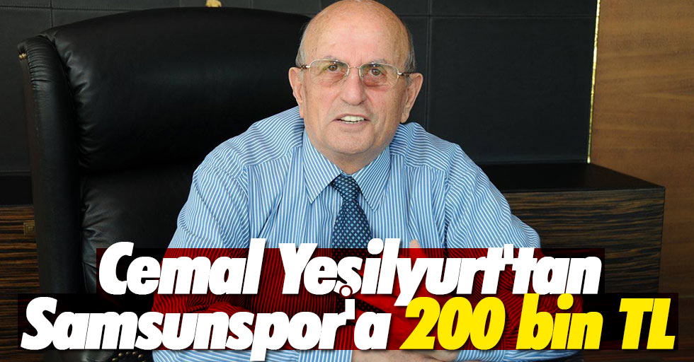 Cemal Yeşilyurt'tan Samsunspor'a 200 bin TL