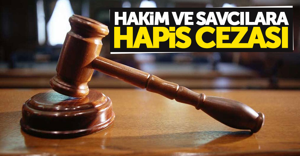 Samsun'da hakim ve savcılara hapis cezası