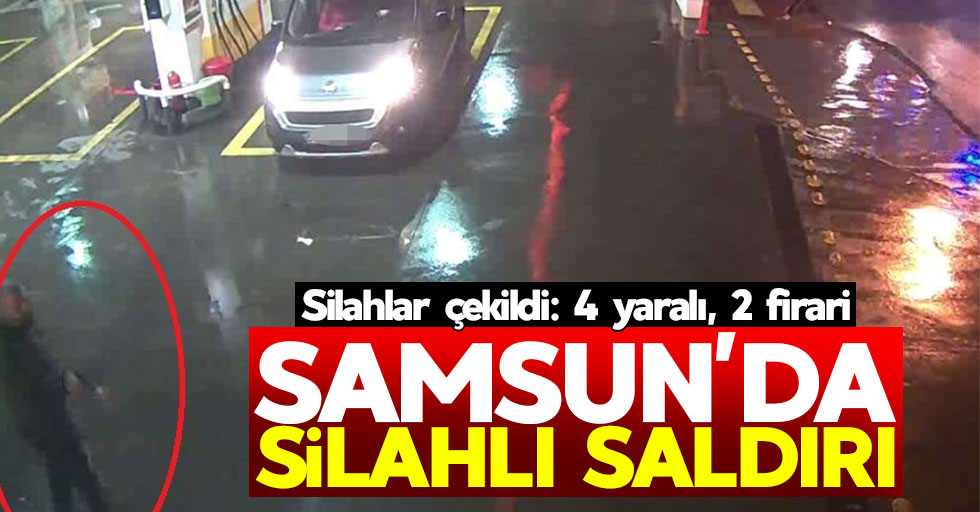 Samsun'da silahlı saldırı: 4 yaralı