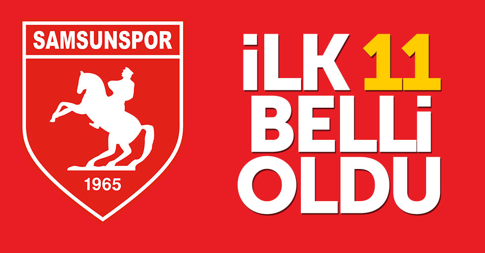 Samsunspor Manisaspor maçının 11'i belli oldu