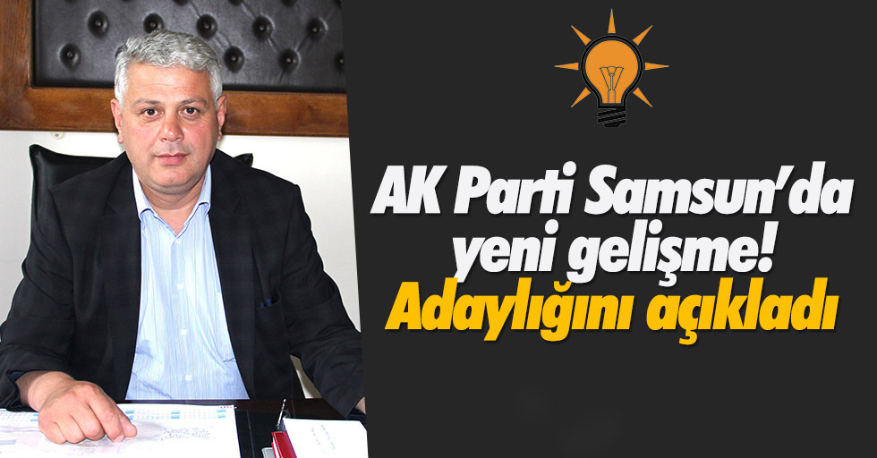 Kavak AK Parti’de o isimde adaylığını açıkladı