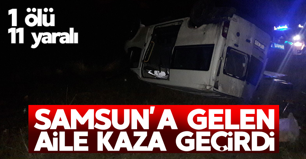 Samsun'a gelen aile kaza geçirdi: 1 ölü 11 yaralı