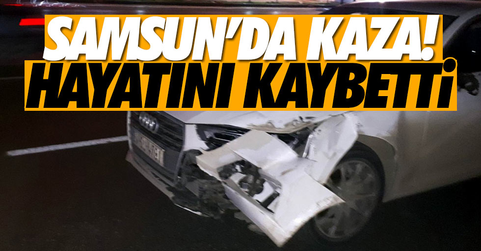 Samsun'da kaza: 1 ölü