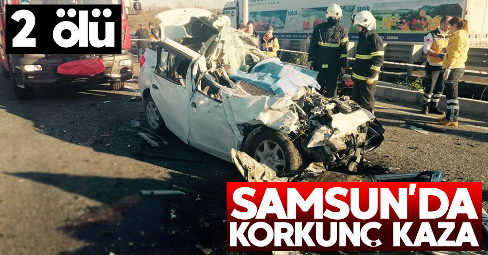 Samsun'da korkunç kaza: 2 ölü